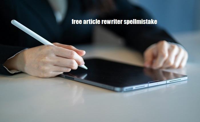 free article rewriter spellmistake
